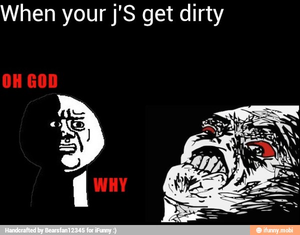 When your j'S get dirty