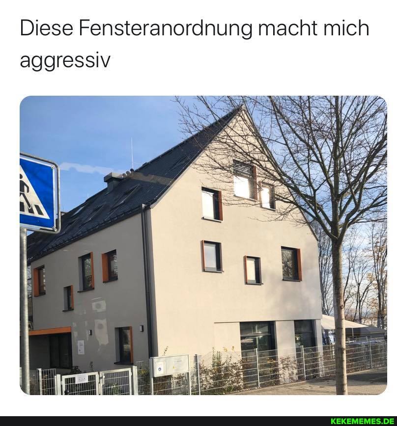 Diese Fensteranordnung macht mich aggressiv