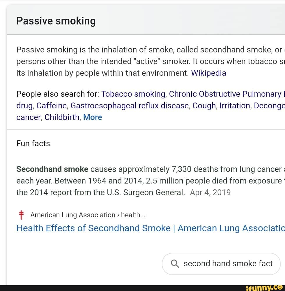 Passive smoking is the inhalation of smoke, called secondhand smoke, or