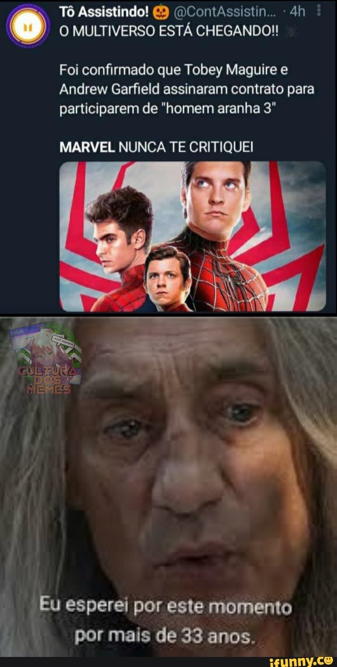 Tô Assistindo! (DContAssistin...
O MULTIVERSO ESTÁ CHEGANDO!!
Foi confirmado que Tobey Maguire e
Andrew Garfield assinaram contrato para participarem de "homem aranha 3"
MARVEL NUNCA TE CRITIQUEI
Eu esperei por este momento por mais de 33 anos.