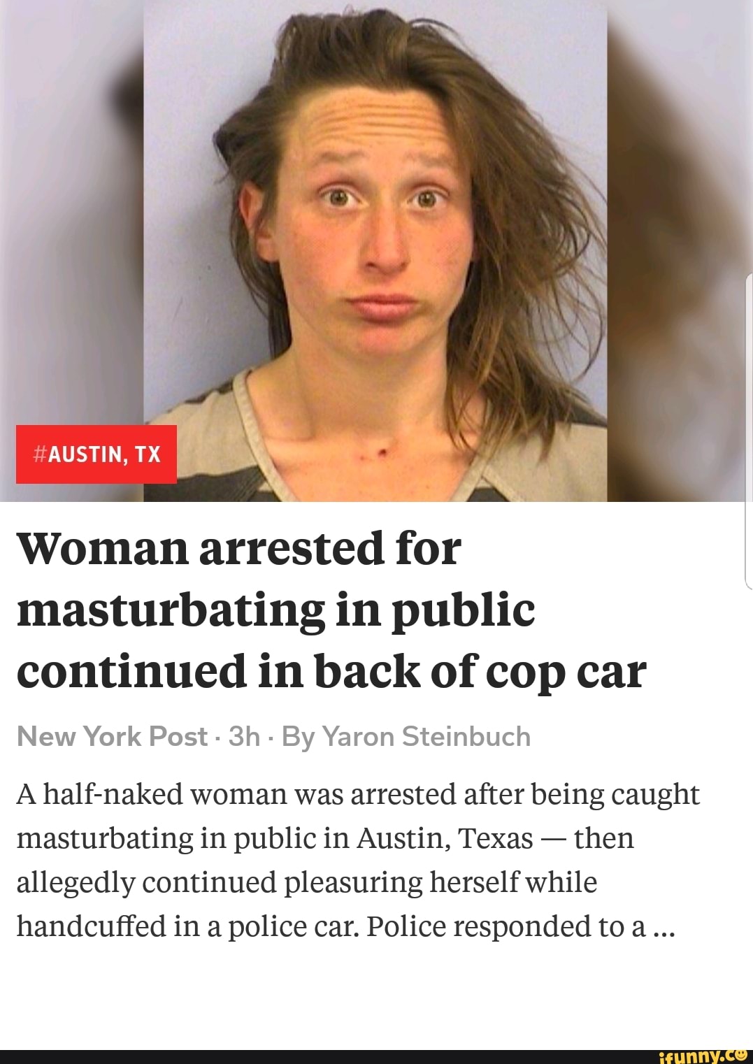 Woman Arrested For Masturbating In Public Continued In Back Of Cop Car New York Post 3h By