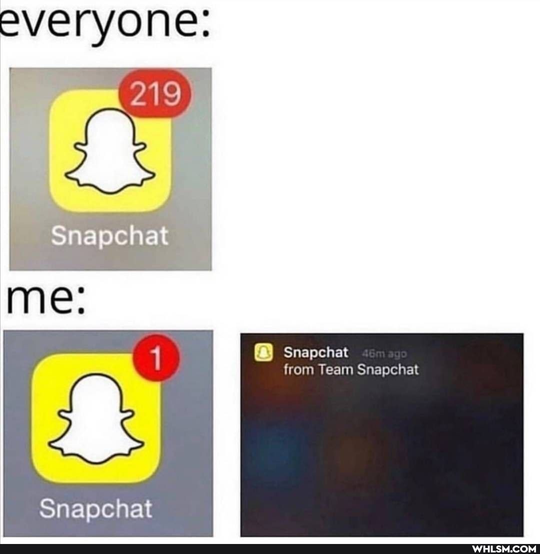 everyone:
Snapehat
Snapchat
from Team Snapchat