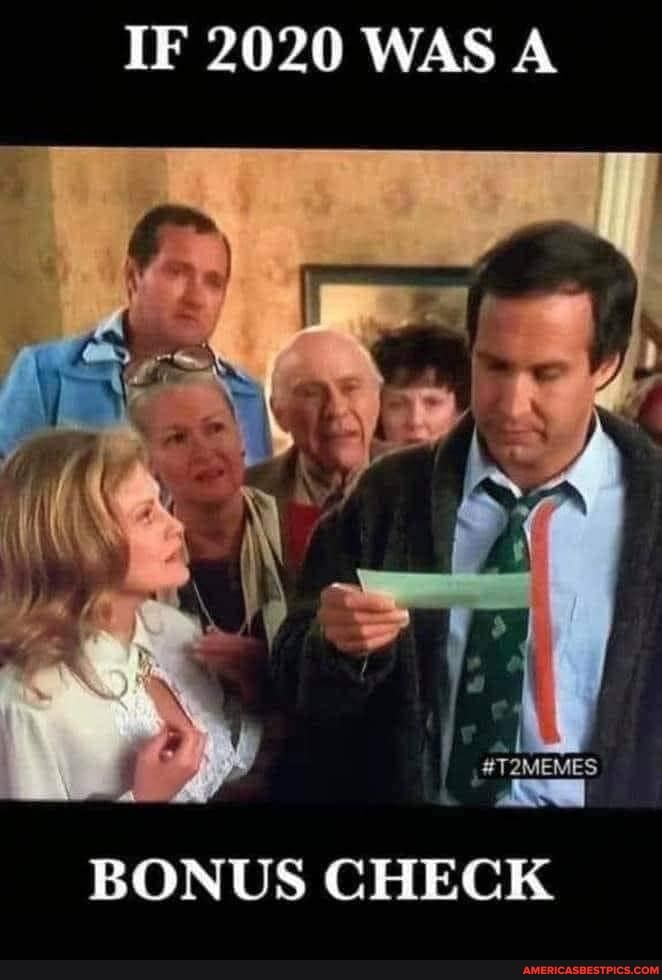 IF 2020 WAS A
BONUS CHECK