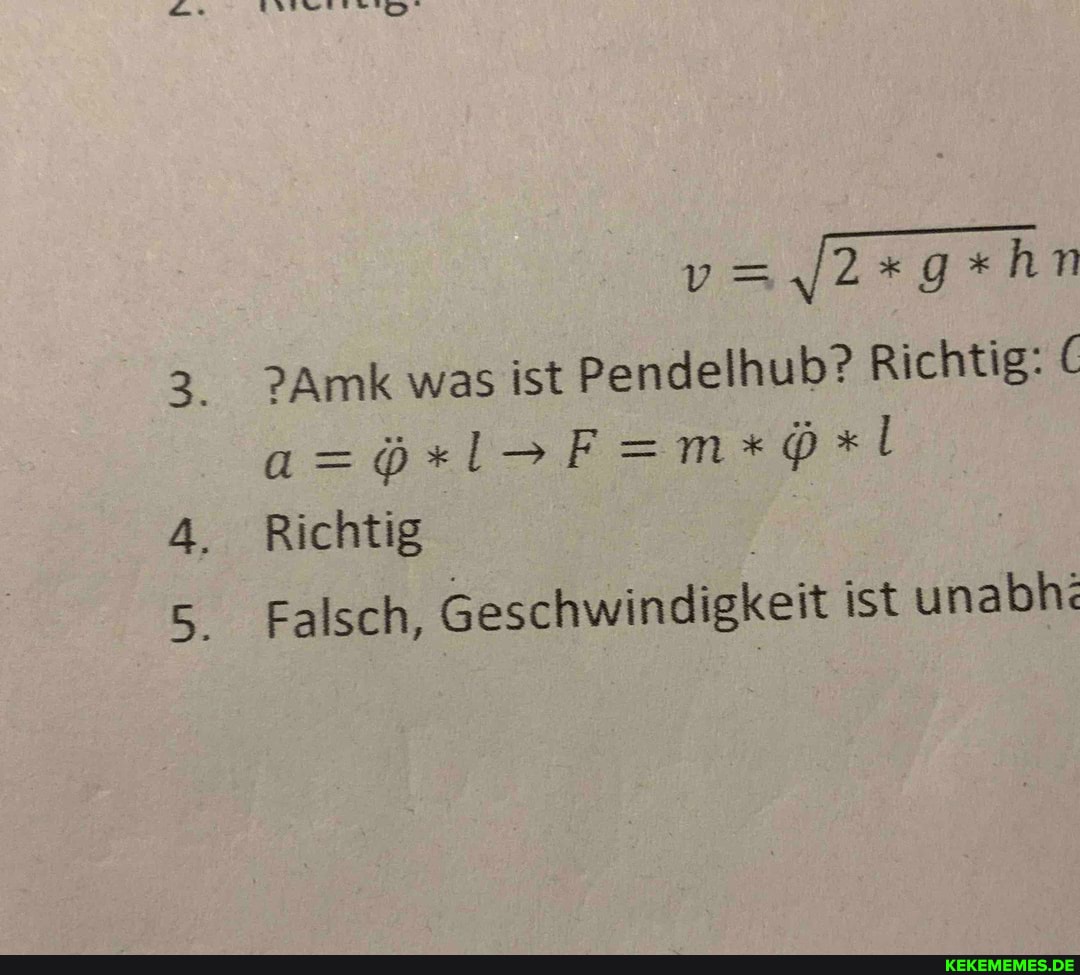 ?Amk was ist Pendelhub? Richtig: (
Richtig
Falsch, Geschwindigkeit ist unabh: