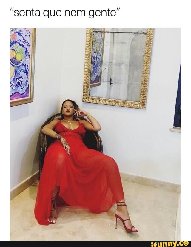"senta que nem gente"