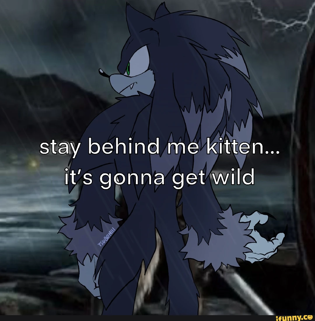 ON stay behind me kitten... it's gonna get wild