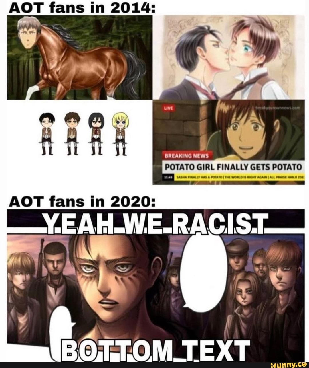 AOT fans in 2014 BREAKING NEWS POVAVO GIRL FINALLY POTATO AOT fans in