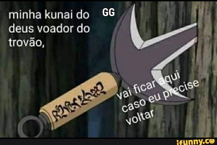 minha kunai do 66
deus voador do
trovão,