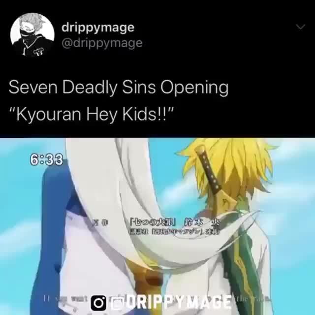 Seven Deadly Sins Opening Kyouran Hey Kids Ifunny