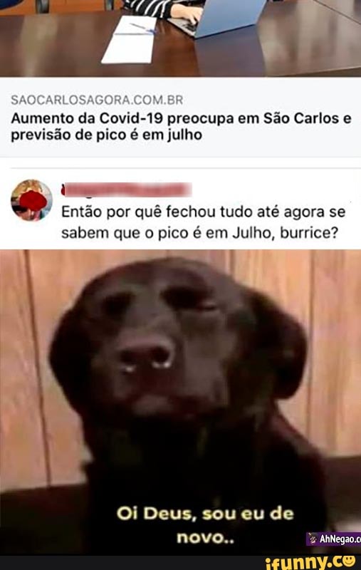 Aumento da Covid-19 preocupa em São Carlos e
previsão de pico é em julho
LP
Então por qué fechou tudo até agora se
sabem que o pico é em Julho, burrice?
Oi Deus, sou eu de