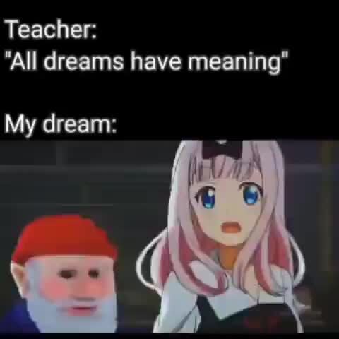 Teacher All Dreams Have Meaning My Dream