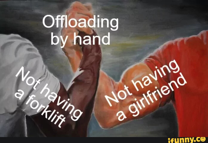 Offload Meme Offloading memes. Best Collection of funny Offloading pictures on iFunny