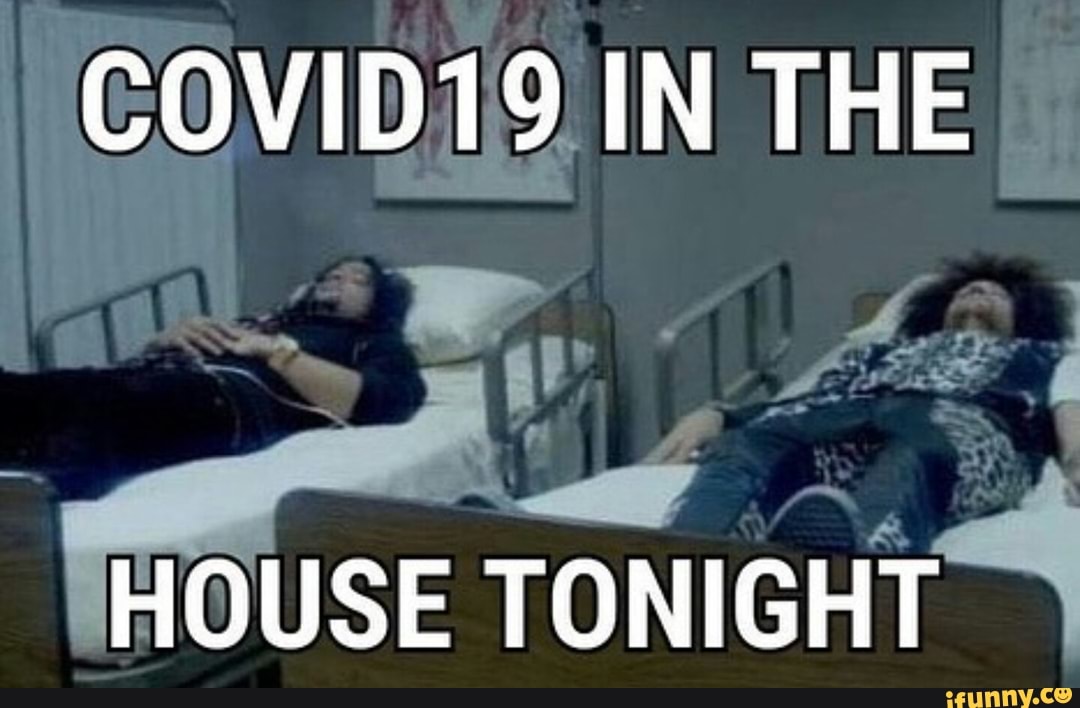 COVID19 IN THE
A
HOUSE
TONIGHT