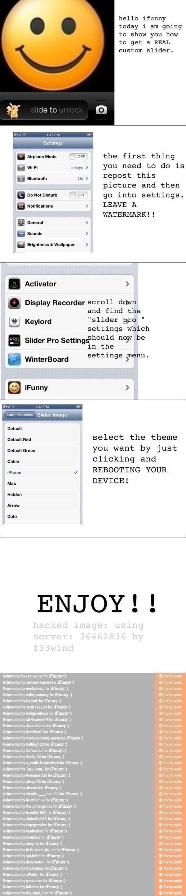hello ifunny
today i am going
you
to get a REAL
REM
picture and then
Do Not Disturb OFF go into settings.
É8 notifications E
LEAVE A
WATERMARK! lag Brightness € Wallpaper O Display Recorder scroll dawn
and find the
W) Keylord "slider pro
settings which
Slider Pro
Setting$hould noy be
in the
settings Jienu. E