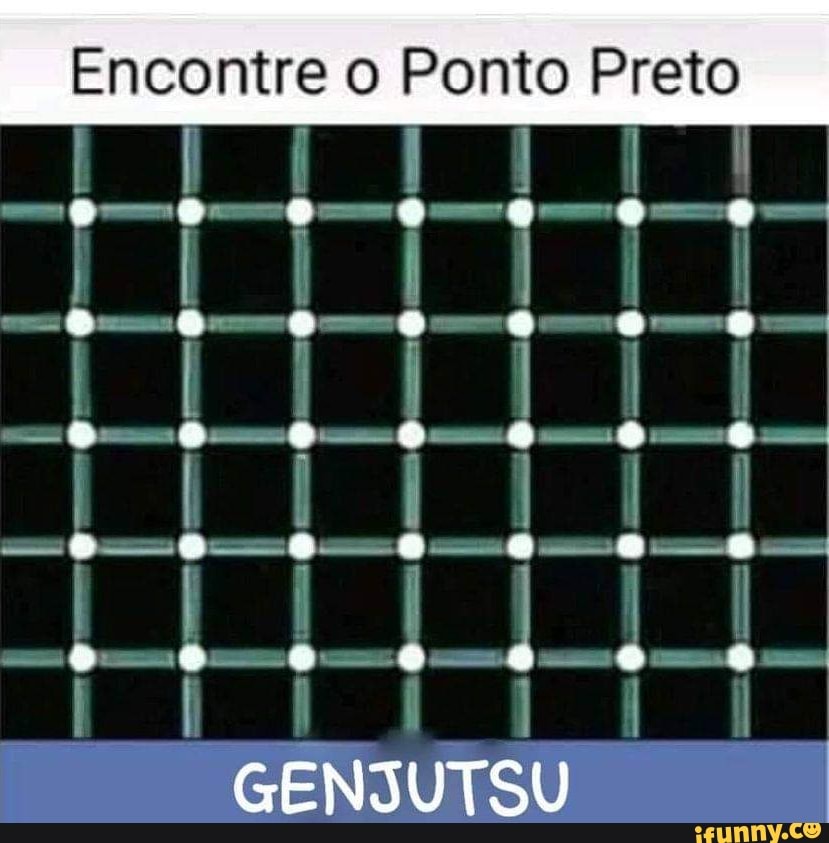 Encontre o Ponto Preto
GENJUTSU