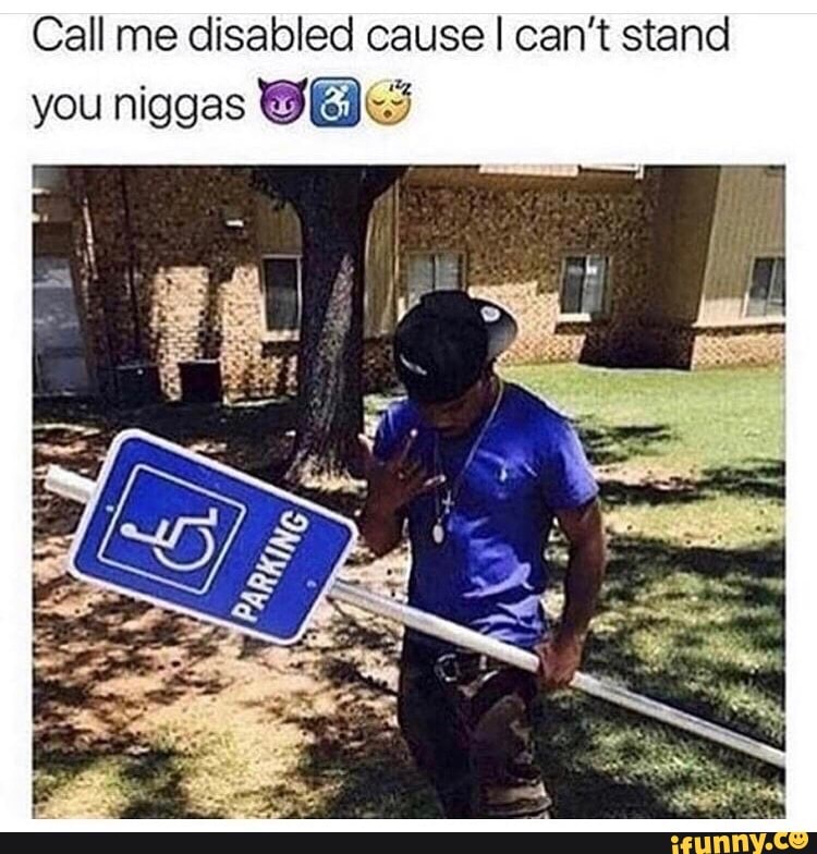 Call me disabled cause I can't stand
you niggas BEI