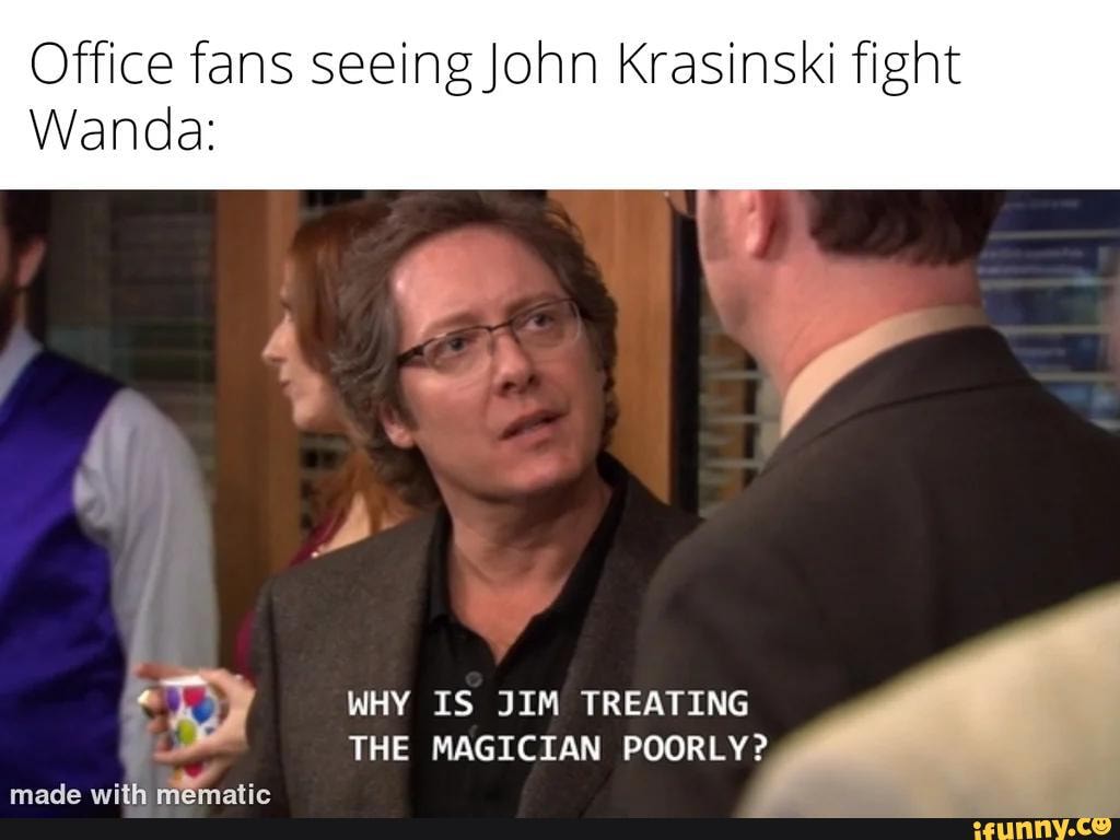 Office fans seeing John Krasinski fight Wanda: ff WHY IS JIM TREATING
