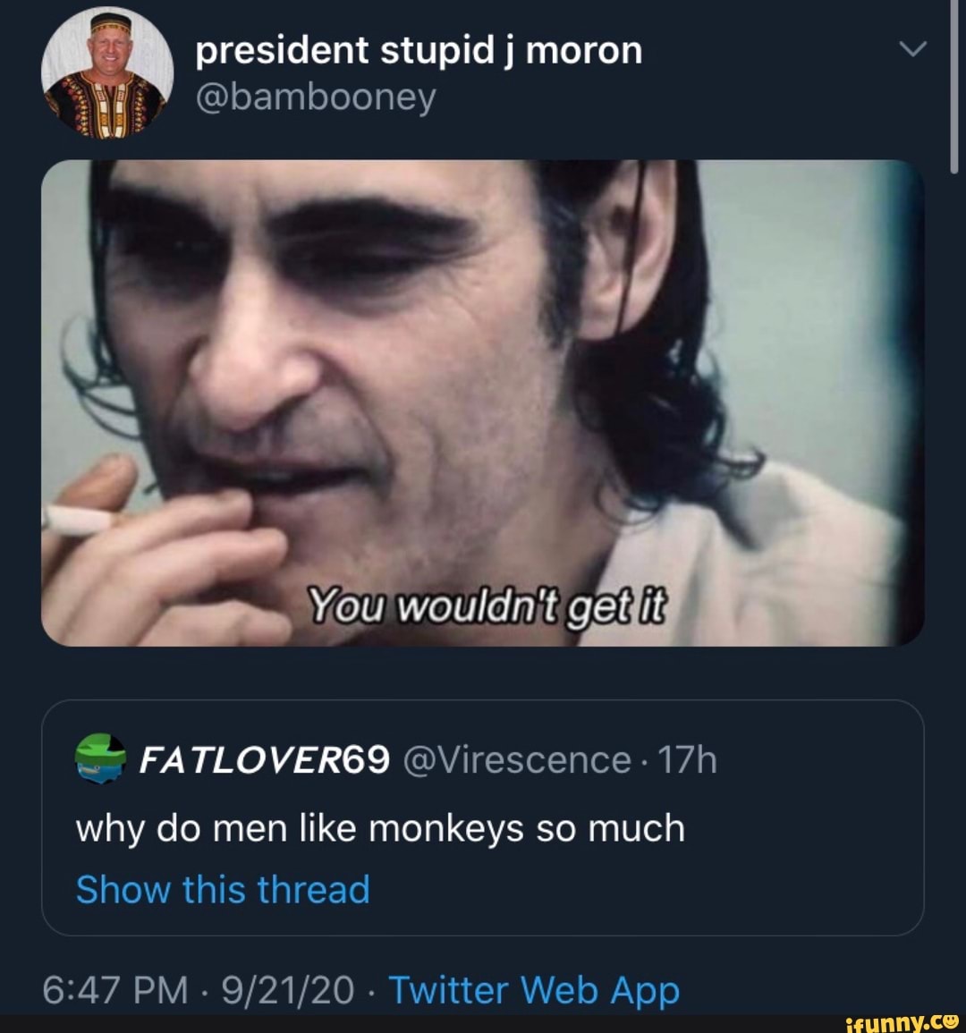 Wouldn t you like epic. He is we i wouldn't mind. Blade runner 1982 рутгер хауэр. Joker you wouldn't get it. Тебе не понять мем джокер.