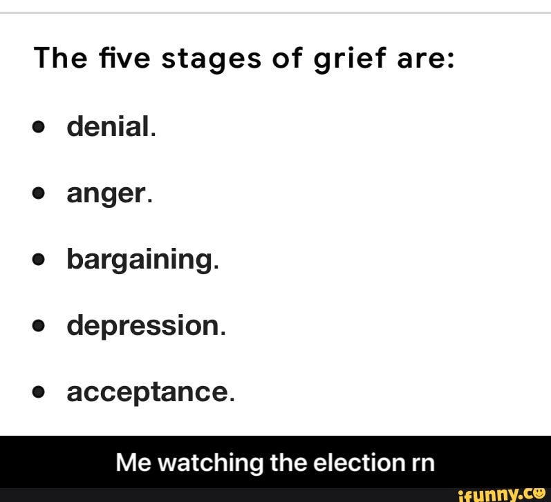 the-five-stages-of-grief-are-denial-anger-e-bargaining-e-depression