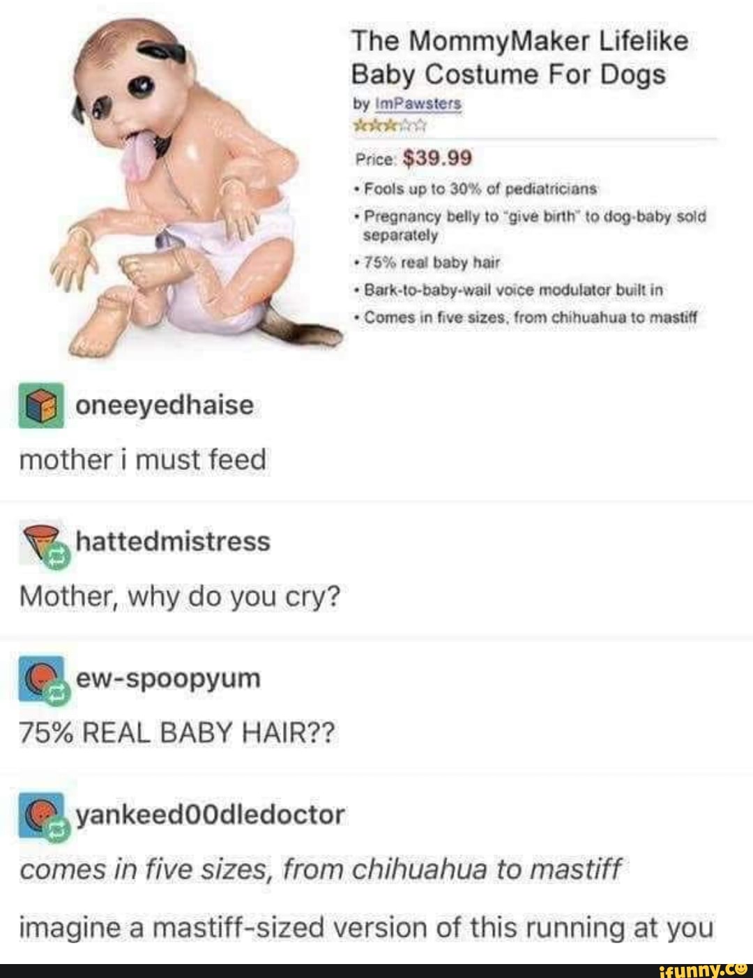 The MommyMaker Lifelike Baby Costume For Dogs ON Price 39.99 Fools up