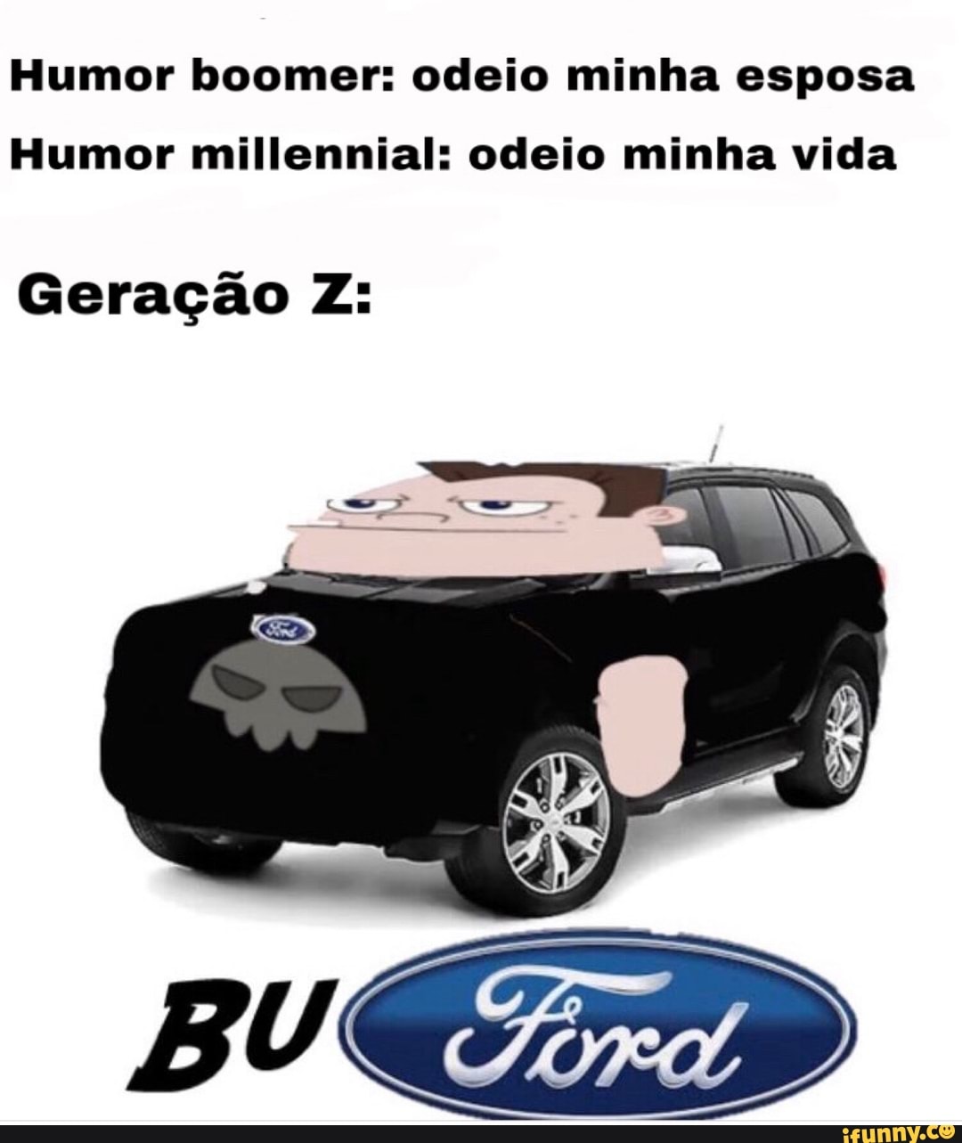 Humor boomer: odeio minha esposa
Humor millennial: odeio minha vida
Geração Z: