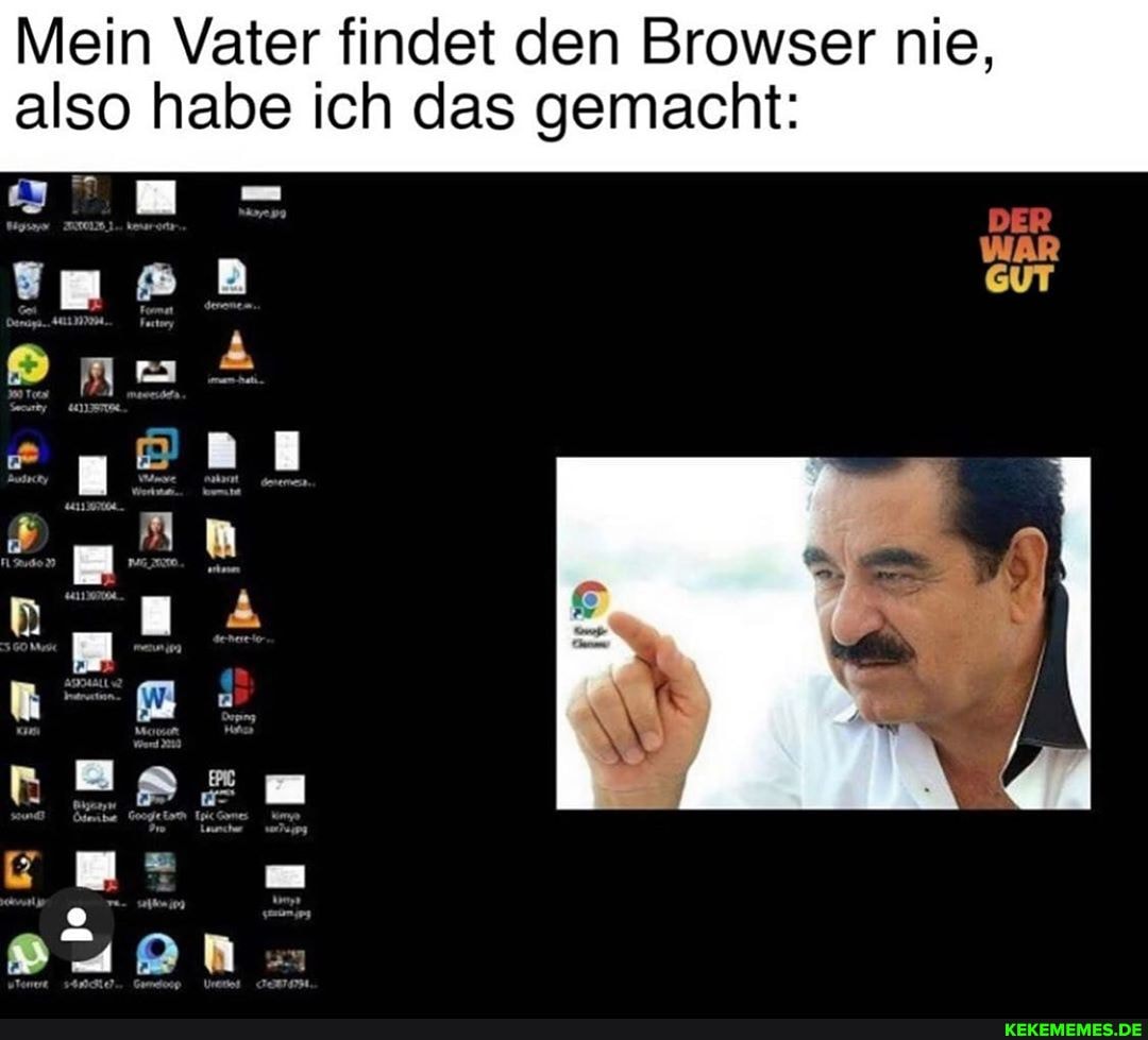 Mein Vater findet den Browser nie,
also habe ich das gemacht:
WAR