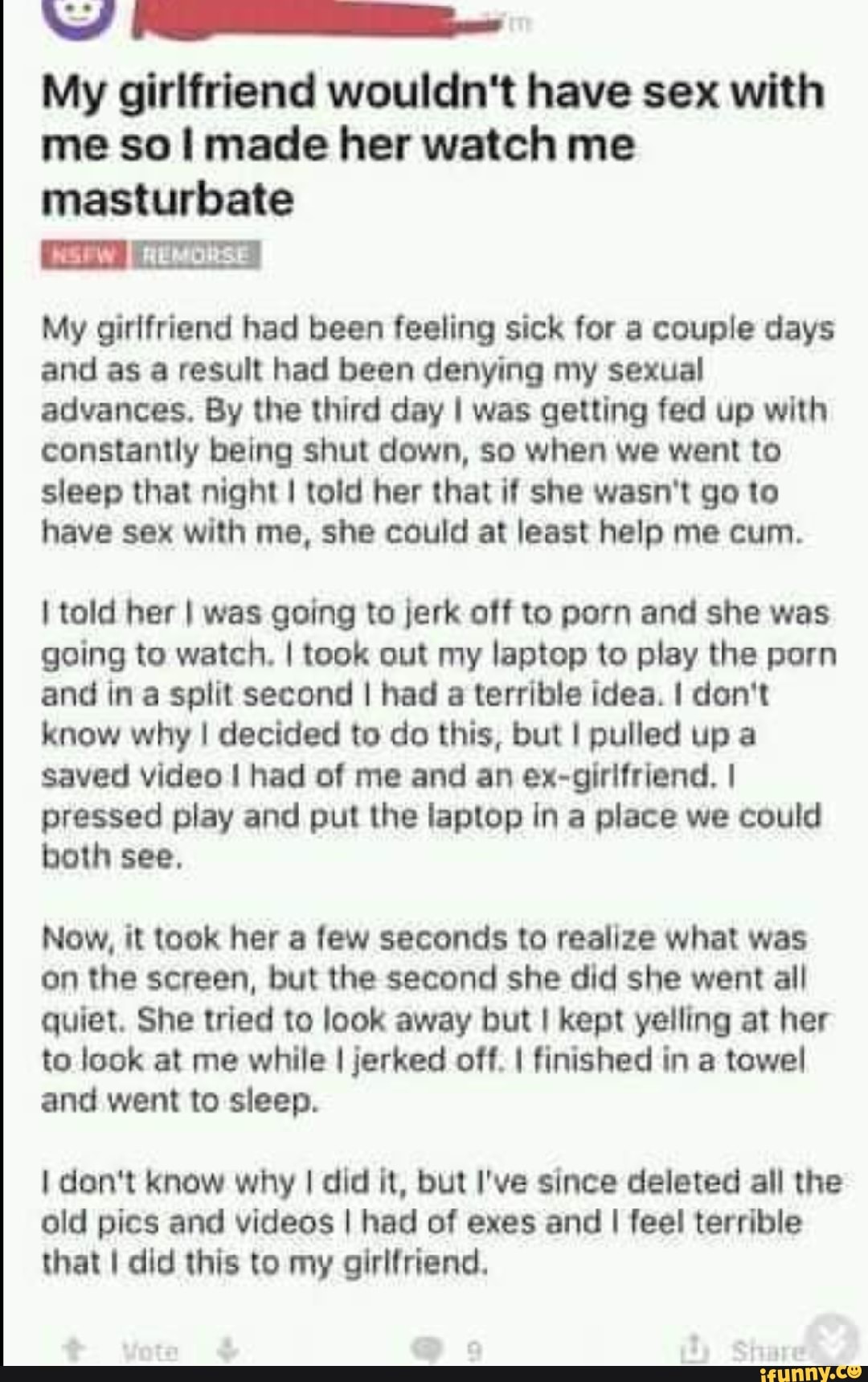 My girlfriend wouldnt have sex with me so I made her watch me masturbate My
