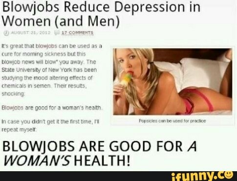 Blowjobs Reduce Depression In Women And Men Blowjobs Are Good
