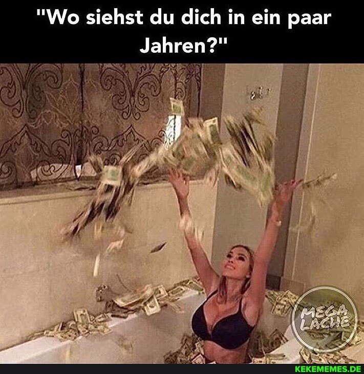 "Wo siehst du dich in ein paar
Jahren?"