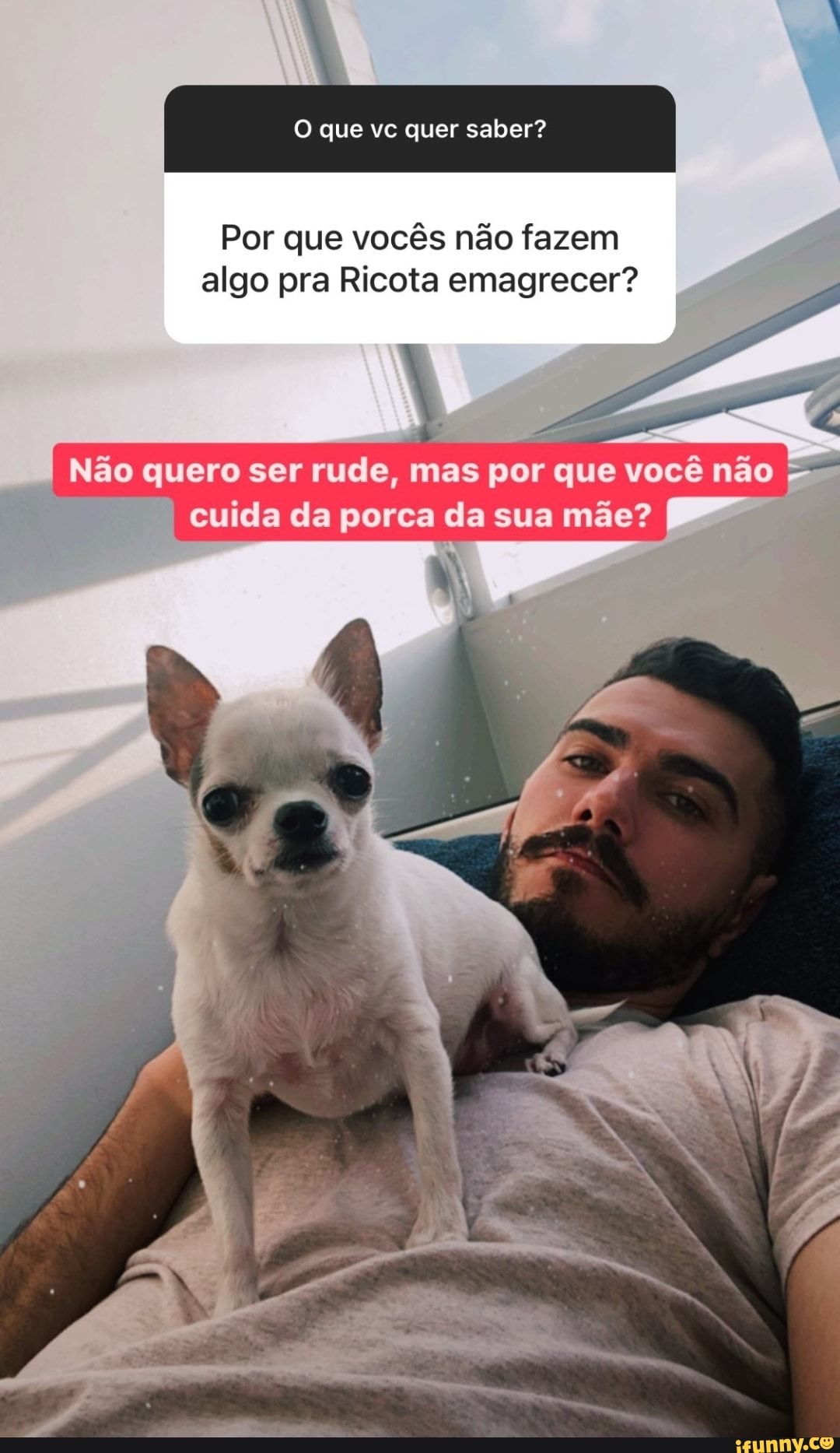 Por que vocês não fazem algo pra Ricota emagrecer?
Não quero ser rude, mas por que você não cuida da porca dla sua mãe?