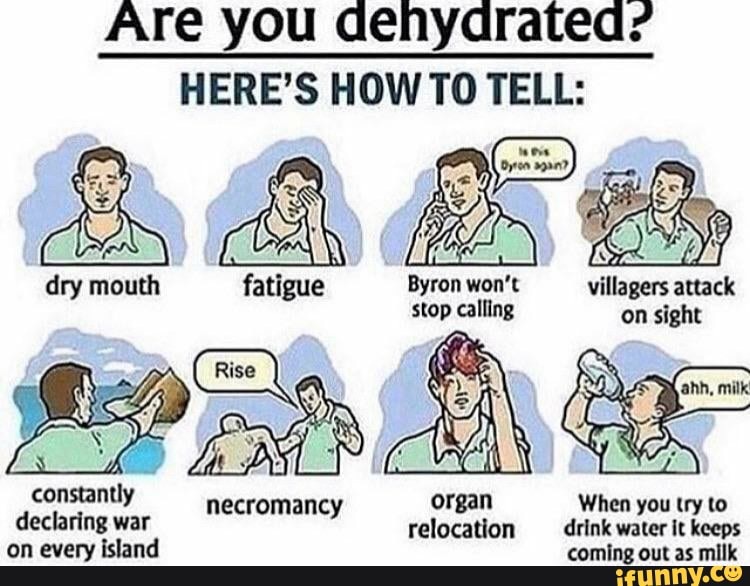 Are you denydrated?' HERE'S HOW TO TELL dry mouth fatigue Byron won't