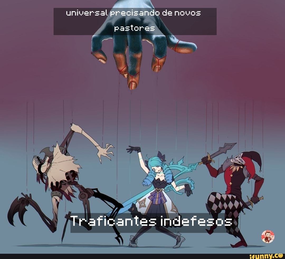 Universal precis de novos paztore Traficantes in iFunny Brazil