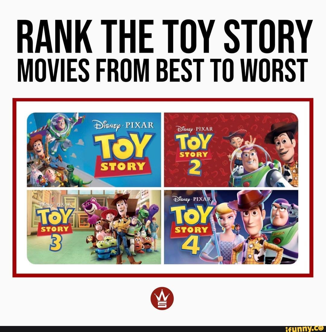 RANK THE TOY STORY MOVIES FROM BEST TO WORST STORY Sy STORY iFunny