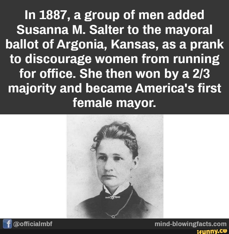 In 1887, a group of men added Susanna M. Salter to the mayoral ballot