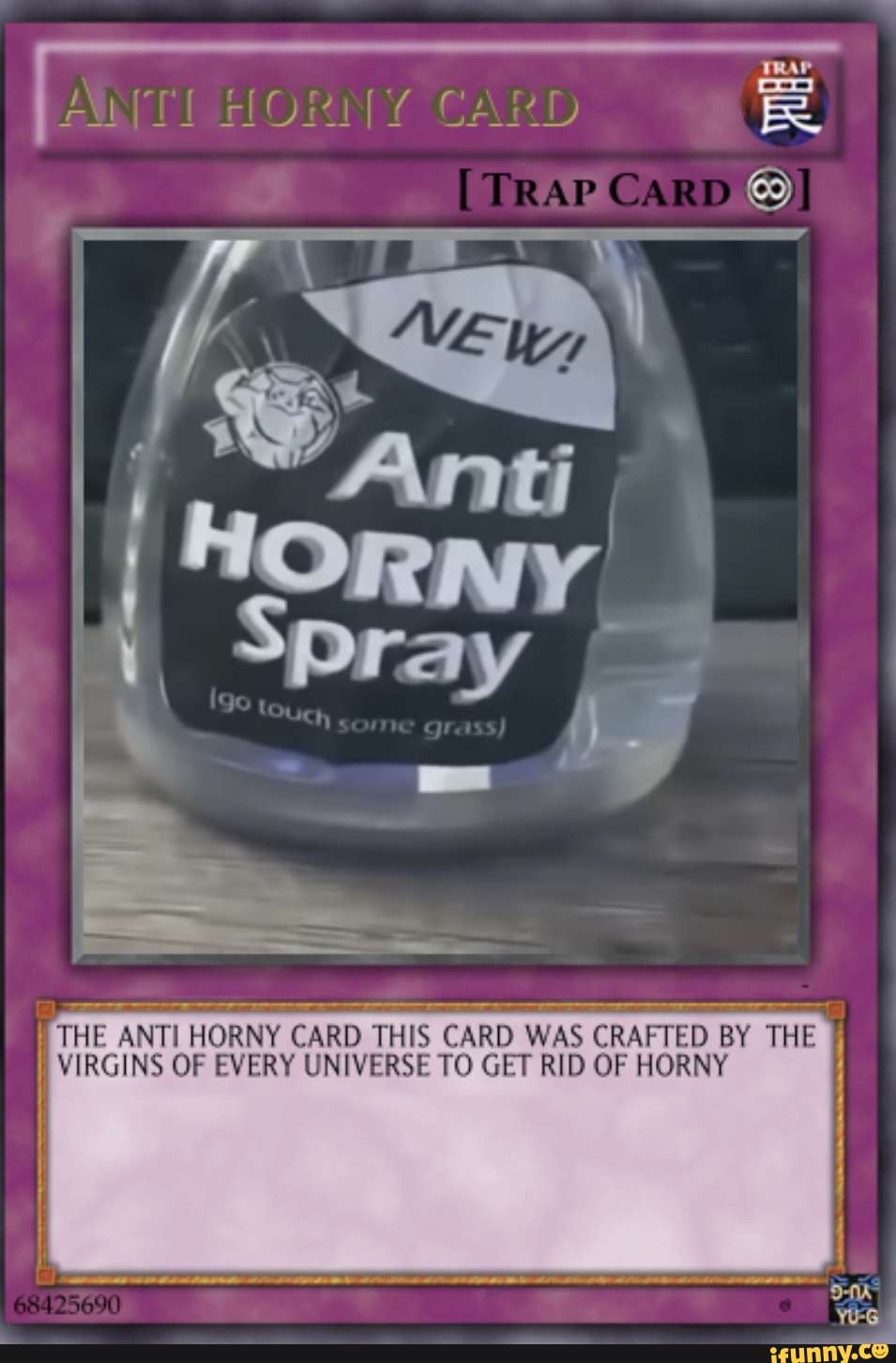 TRAP THE ANTI HORNY CARD THIS CARD WAS CRAFTED BY THE VIRGINS OF EVERY  UNIVERSE TO GET RID OF HORNY - iFunny