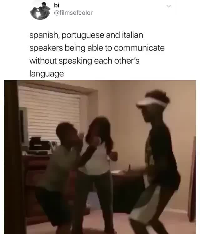 Spansh Ponugueseandhahan Speakers Being Able To Communicate Without Speaking Each Other S Language Ifunny