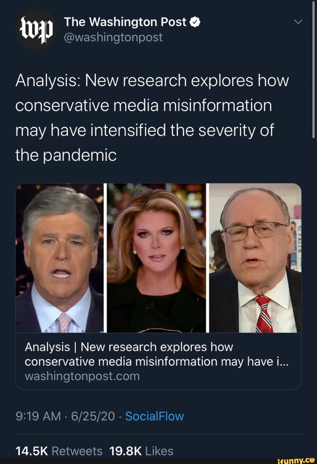 TH The Washington Post Vv 3)
Analysis: New research explores how
conservative media misinformation
may have intensified the severity of
the pandemic
Analysis I New research explores how
conservative media misinformation may have i...
washingtonpost.com
9:19 AM