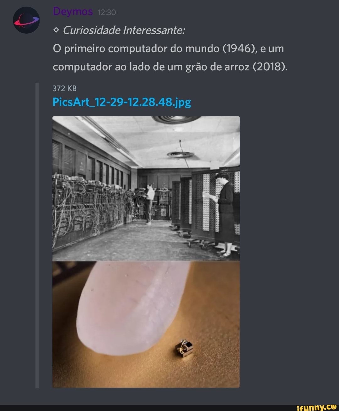 9 Curiosidade Interessante:
O primeiro computador do mundo (1946), e um
computador ao lado de um grão de arroz (2018).
372 KB
