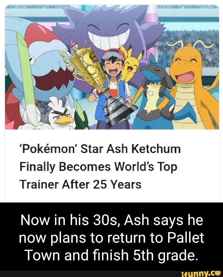 Ash Ketchum finally becomes the greatest Pokémon trainer in the world