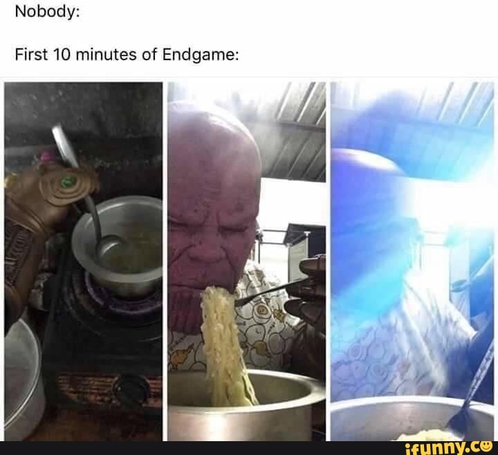 Nobody:
First 10 minutes of Endgame: