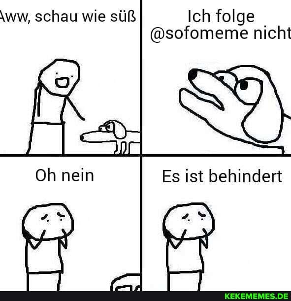 \ww, schau wie süß Ich folge
@sofomeme nicht
Oh nein Es ist behindert