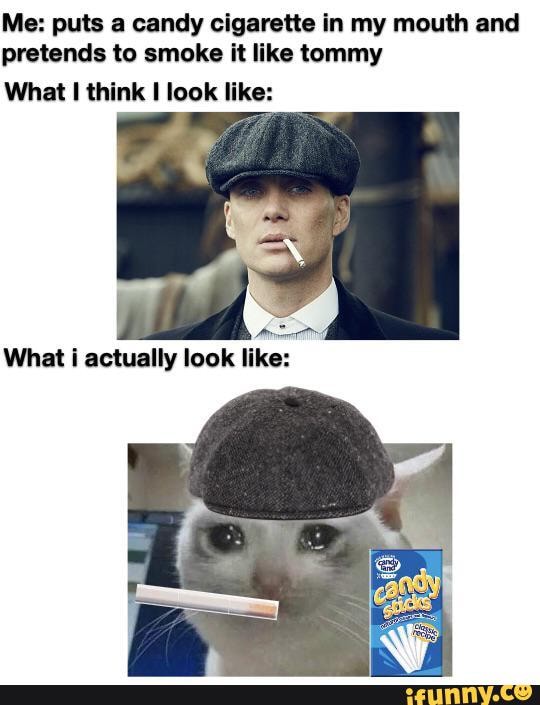 Me puts a candy cigarette in my mouth and pretends to smoke it like