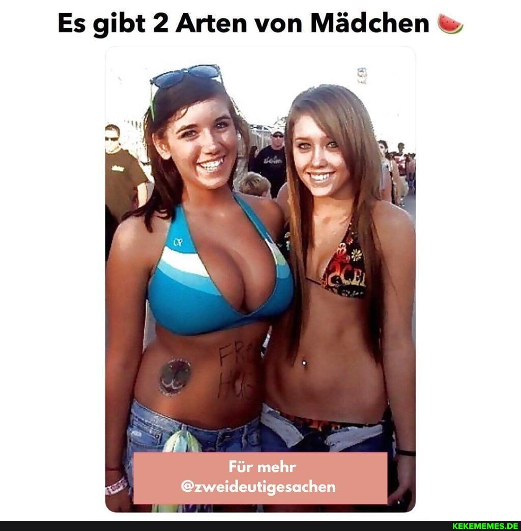 Es gibt 2 Arten von Mädchen
Für mehr
@zweideutigesachen