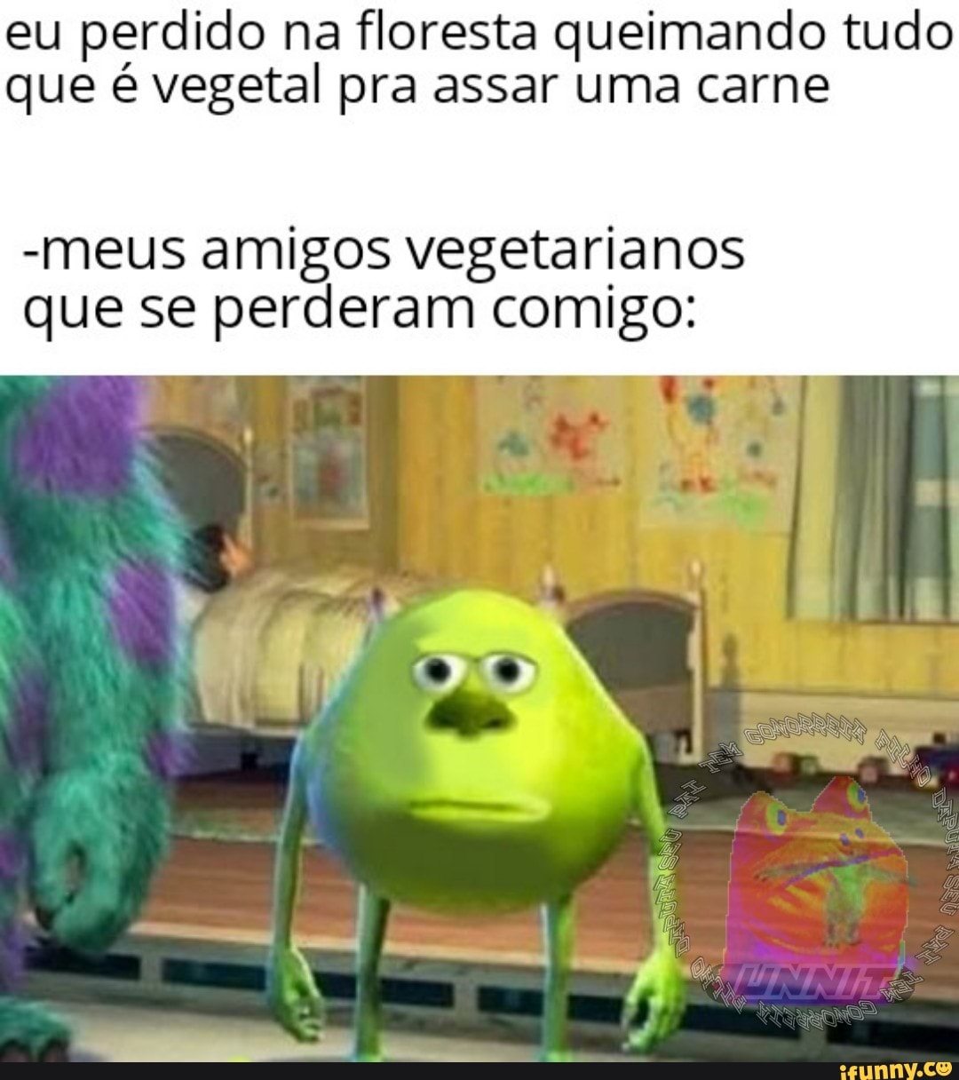 eu perdido na floresta queimando tudo
que é vegetal pra assar uma carne
-meus amigos vegetarianos
que se perderam comigo: