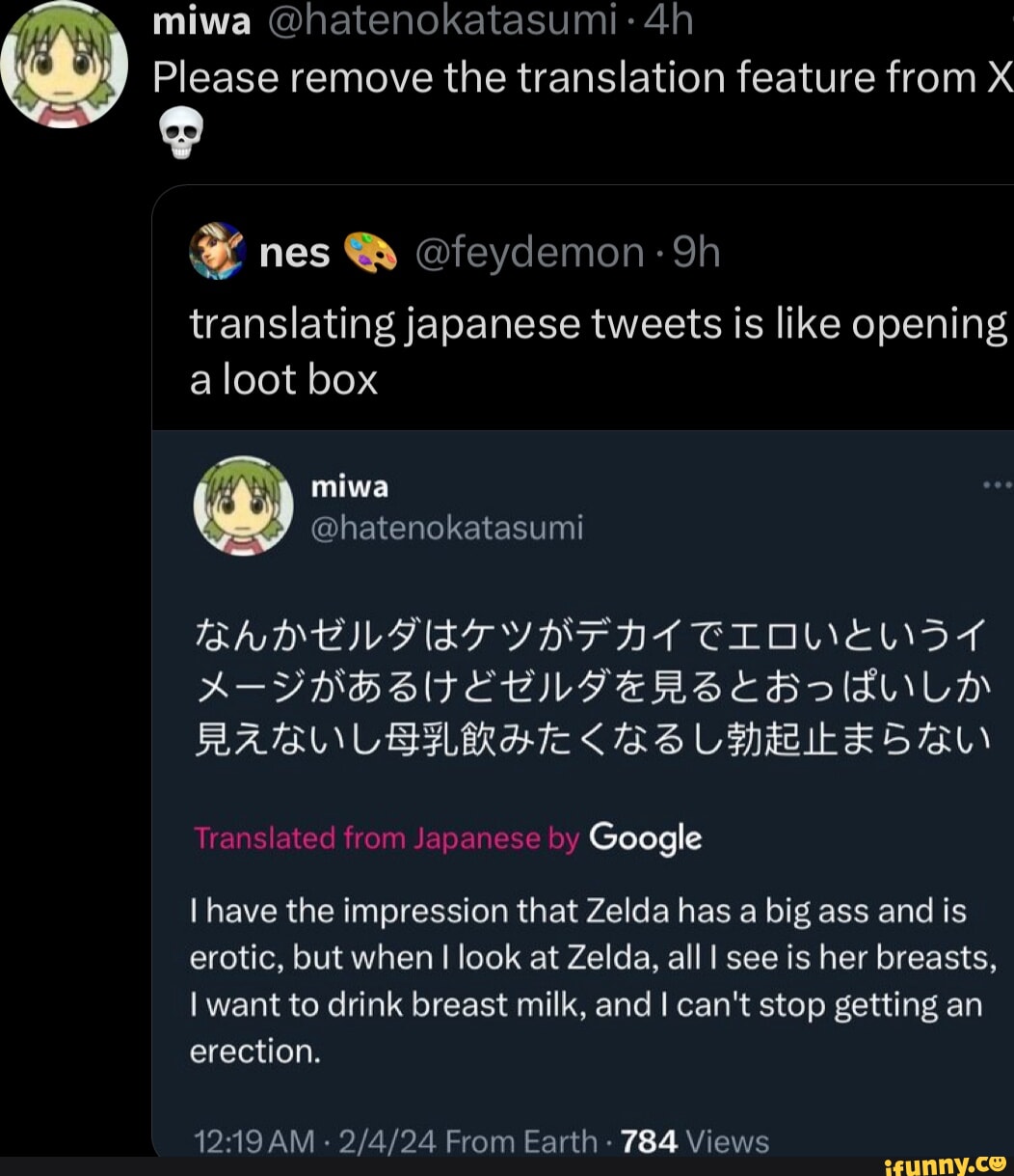 Miwa @hatenokatasumi: Please remove the translation feature from X mes  @feydemon- translating japanese tweets is like