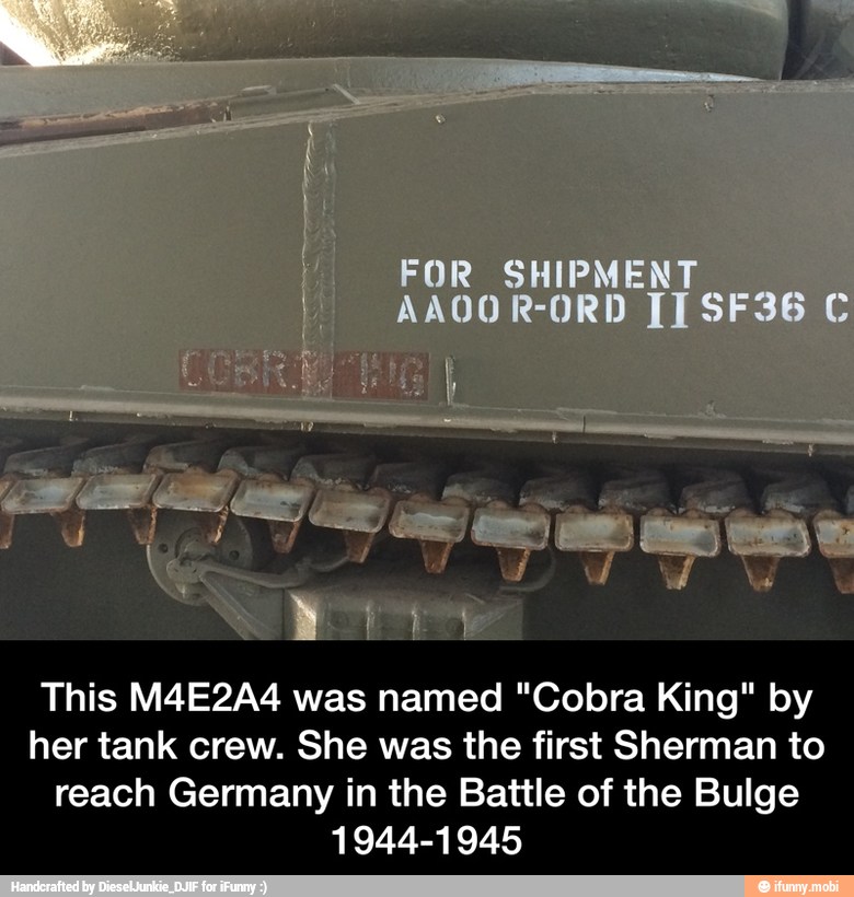 This M4E2A4 was named "Cobra King" by
her tank crew. She was the first Sherman to
reach Germany in the Battle of the Bulge
1944-1945 - This M4E2A4 was named "Cobra King" by her tank crew. She was the first Sherman to reach Germany in the Battle of the Bulge 1944-1945