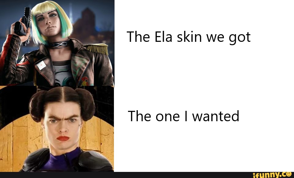 The Ela skin we got