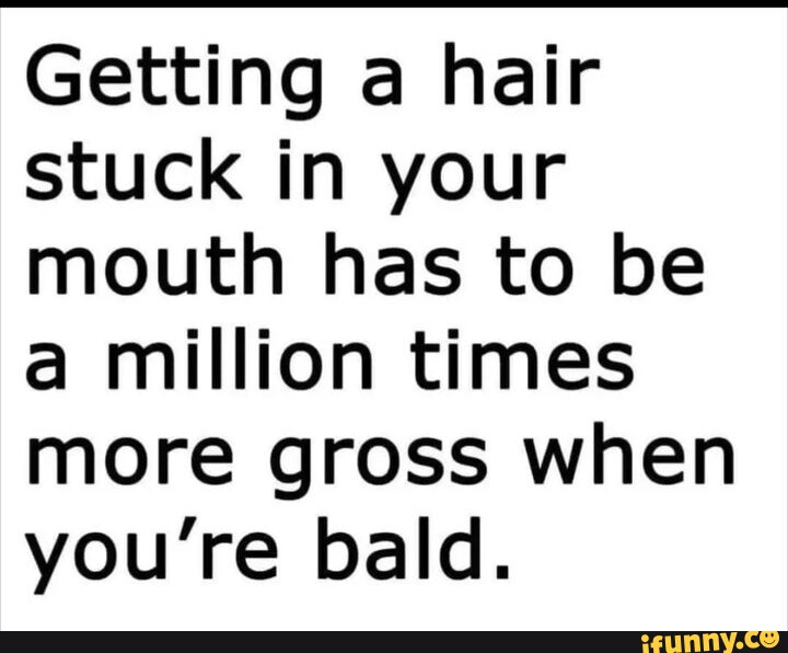 Getting a hair stuck in your mouth has to be a million times more gross