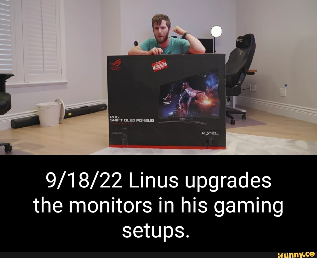 Linus upgrades the monitors in his gaming setups. )