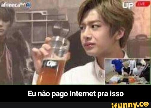 Eu não pago Internet pra isso - Eu não pago Internet pra isso